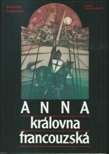 ANNA, KRÁLOVNA FRANCOUZSKÁ – Antonin Ladinskij