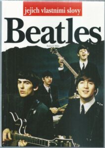 BEATLES – JEJICH VLASTNÍMI SLOVY