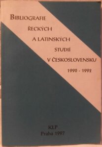 BIBLIOGRAFIE ŘECKÝCH A LATINSKÝCH STUDIÍ V ČESKOSLOVENSKU 1990-1992
