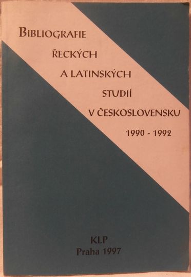 bibreala BIBLIOGRAFIE ŘECKÝCH A LATINSKÝCH STUDIÍ V ČESKOSLOVENSKU 1990-1992