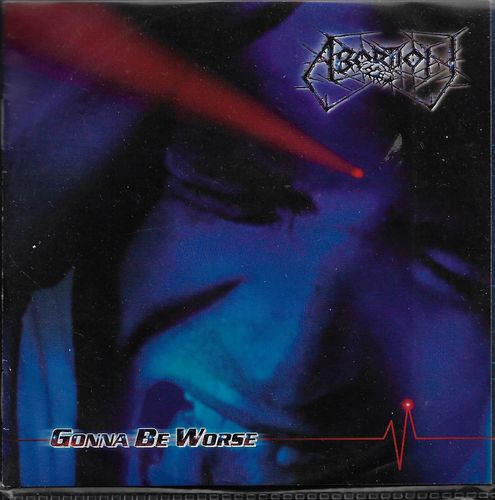 CD ABORTION – GONNA BE WORSE