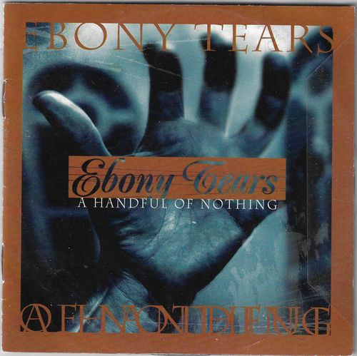CD EBONY TEARS – A HANDFUL ON NOTHING