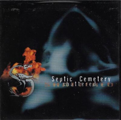 CD SEPTIC CEMETERY – SHATTERED