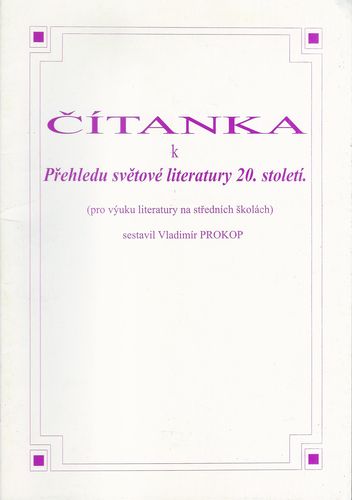 citankfial20 ČÍTANKA K PŘEHLEDU SVĚTOVÉ LITERATURY 20. STOLETÍ – Vladimír Prokop