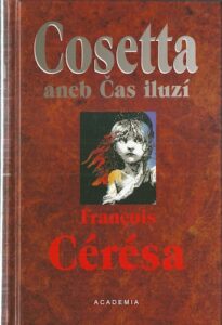 COSETTA ANEB ČAS ILUZÍ – Francois Cérésa