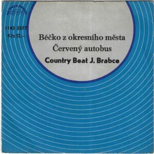 COUNTRY BEAT JIŘÍHO BRABCE – BÉČKO Z OKRESNÍHO MĚSTA / ČERVENÝ AUTOBUS (SP)