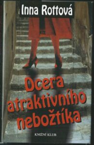 DCERA ATRAKTIVNÍHO NEBOŽTÍKA – Inna Rottová