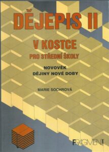 DĚJEPIS V KOSTCE PRO SŠ – II. – Marie Sochrová