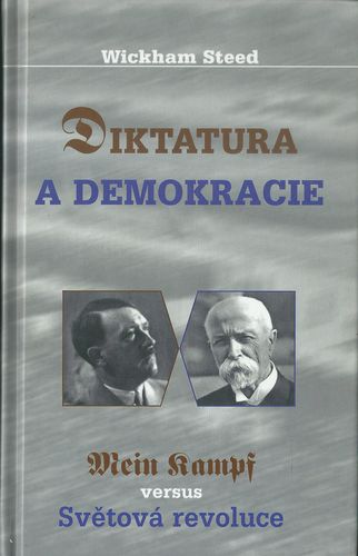 DIKTATURA A DEMOKRACIE – Wickham Steed
