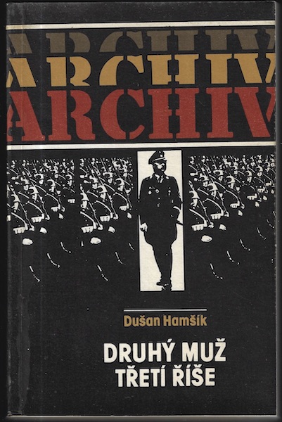 druhmuztretrisehams DRUHÝ MUŽ TŘETÍ ŘÍŠE – Dušan Hamšík