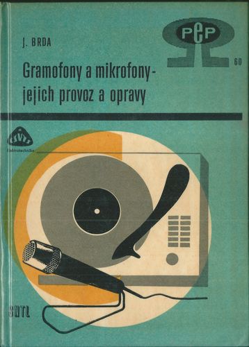 gramamikrfjej GRAMOFONY A MIKROFONY – JEJICH PROVOZ A OPRAVY – Jiří Brda
