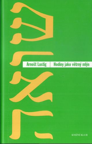 HODINY JAKO VĚTRNÝ MLÝN – Arnošt Lustig