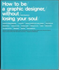 HOW TO BE GRAPHIC DESIGNER, WITHOUT LOSING YOUR SOUL – Adrian Shaughnessy