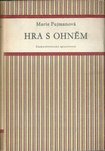 HRA S OHNĚM – Marie Pujmanová