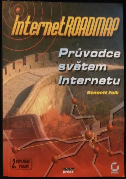 INTERNET ROADMAP – PRŮVODCE SVĚTEM INTERNETU – Bennett Falk