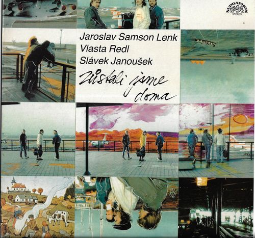 JAROSLAV SAMSON LENK, VLASTA REDL, SLÁVEK JANOUŠEK – ZŮSTALI JSME DOMA LP deska