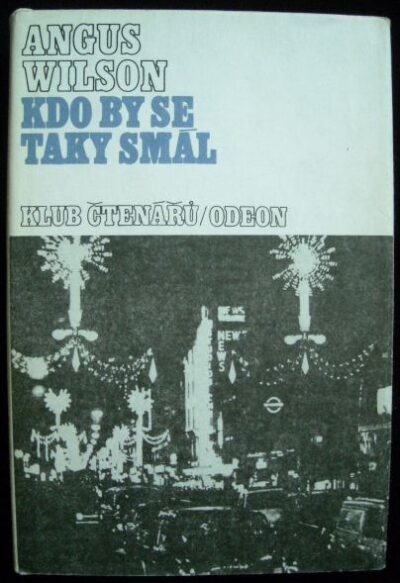 KDO BY SE TAKY SMÁL – Angus Wilson