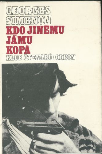 KDO JINÉMU JÁMU KOPÁ – Georges Simenon