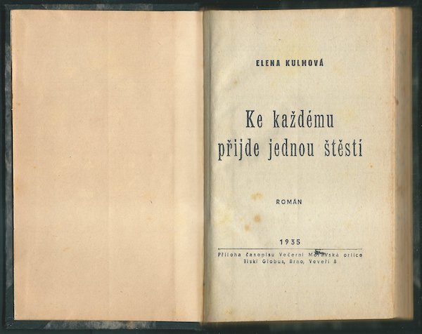 KE KAŽDÉMU PŘÍJDE JEDNOU ŠTĚSTÍ – Elena Kulmová