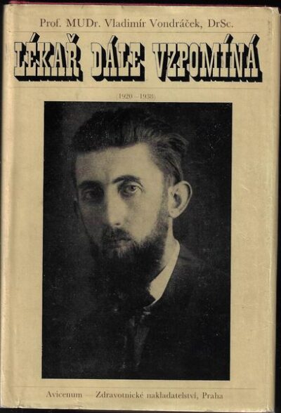 LÉKAŘ DÁLE VZPOMÍNÁ (1920–1938) – Vladimír Vondráček