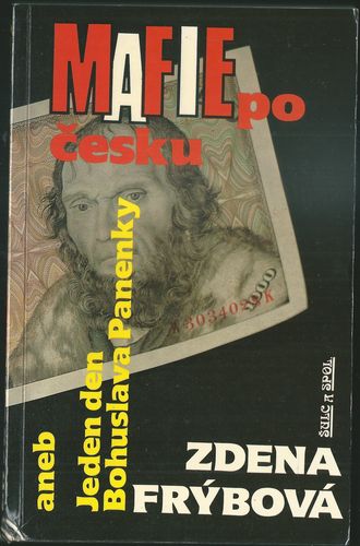 mafipoces MAFIE PO ČESKU ANEB JEDEN DEN BOHUSLAVA PANENKY – Zdena Frýbová