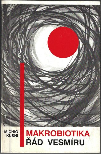 makrbiravesm MAKROBIOTIKA – ŘÁD VESMÍRU – Michio Kushi
