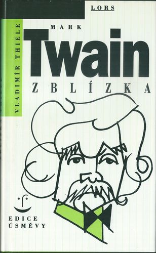 zblizkmatwain MARK TWAIN ZBLÍZKA – Vladimír Thiele