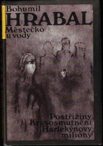 MĚSTEČKO U VODY – Bohumil Hrabal