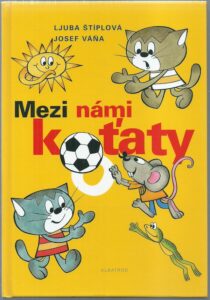MEZI NÁMI KOŤATY – Ljuba Štíplová
