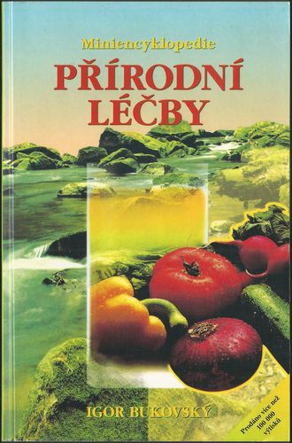 prirlecb MINIENCYKLOPEDIE PŘÍRODNÍ LÉČBY – Igor Bukovský