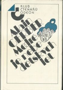 MODRÉ JE NEBE DĚTSKÝCH LET – Alain Cerber