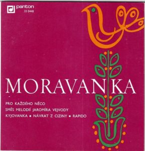 MORAVANKA – PRO KAŽDÉHO NĚCO / SMĚS MELODIÍ JAROMÍRA VEJVODY / KYJOVANKA / NÁVRAT Z CIZINY / RAPIDO (SP)