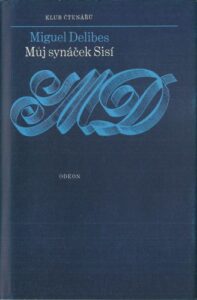 MŮJ SYNÁČEK SISÍ – Miguel Delibes