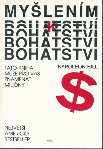 MYŠLENÍM K BOHATSTVÍ – Napoleon Hill