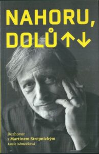 NAHORU DOLŮ – ROZHOVOR S MARTINEM STROPNICKÝM – Lucie Němečková