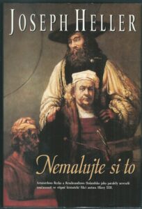 NEMALUJTE SI TO – Joseph Heller