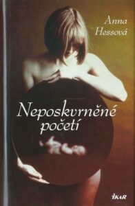 NEPOSKVRNĚNÉ POČETÍ – Anna Hessová