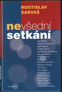 NEVŠEDNÍ SETKÁNÍ – Rostislav Sarvaš