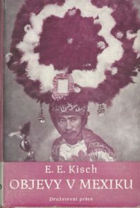 OBJEVY V MEXIKU – Egon Ervin Kisch