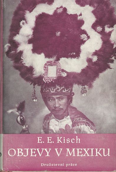 OBJEVY V MEXIKU – Egon Ervin Kisch