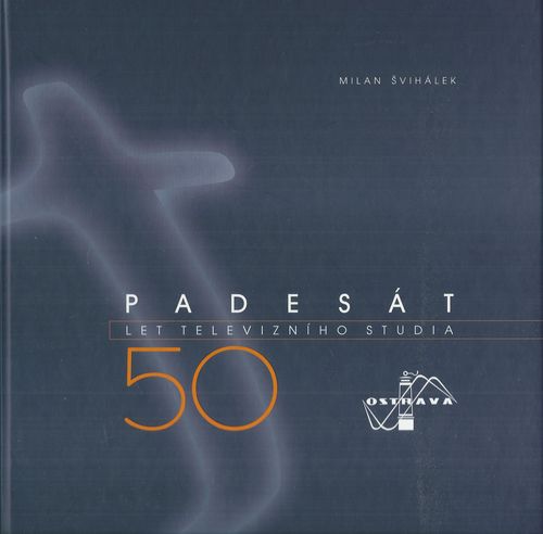 PADESÁT LET TELEVIZNÍHO STUDIA – Milan Švihálek
