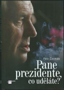 PANE PREZIDENTE, CO UDĚLÁTE? – Petr Čermák