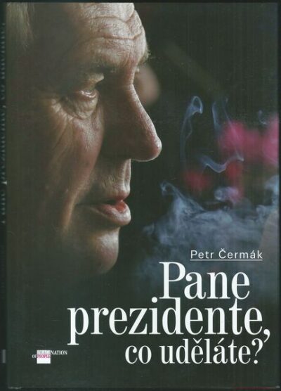PANE PREZIDENTE, CO UDĚLÁTE? – Petr Čermák