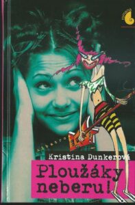 PLOUŽÁKY NEBERU – Kristina Dunkerová