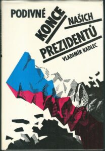 PODIVNÉ KONCE NAŠICH PREZIDENTŮ