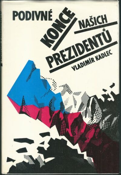 PODIVNÉ KONCE NAŠICH PREZIDENTŮ – Vladimír Kadlec