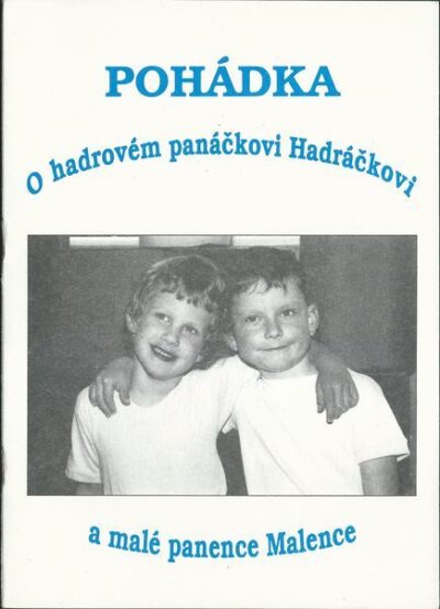 POHÁDKA O HADROVÉM PANÁČKOVI HADRÁČKOVI A MALÉ PANENCE MALENCE – Mudr. Alena Nedvědová