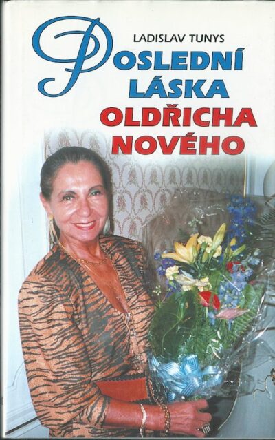 POSLEDNÍ LÁSKA OLDŘICHA NOVÉHO – Ladislav Tunys