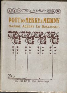 POUŤ DO MEKKY A MEDINY – Albert Le Boulicaut