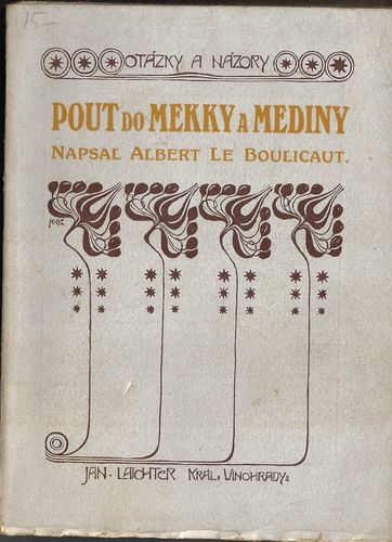 POUŤ DO MEKKY A MEDINY – Albert Le Boulicaut
